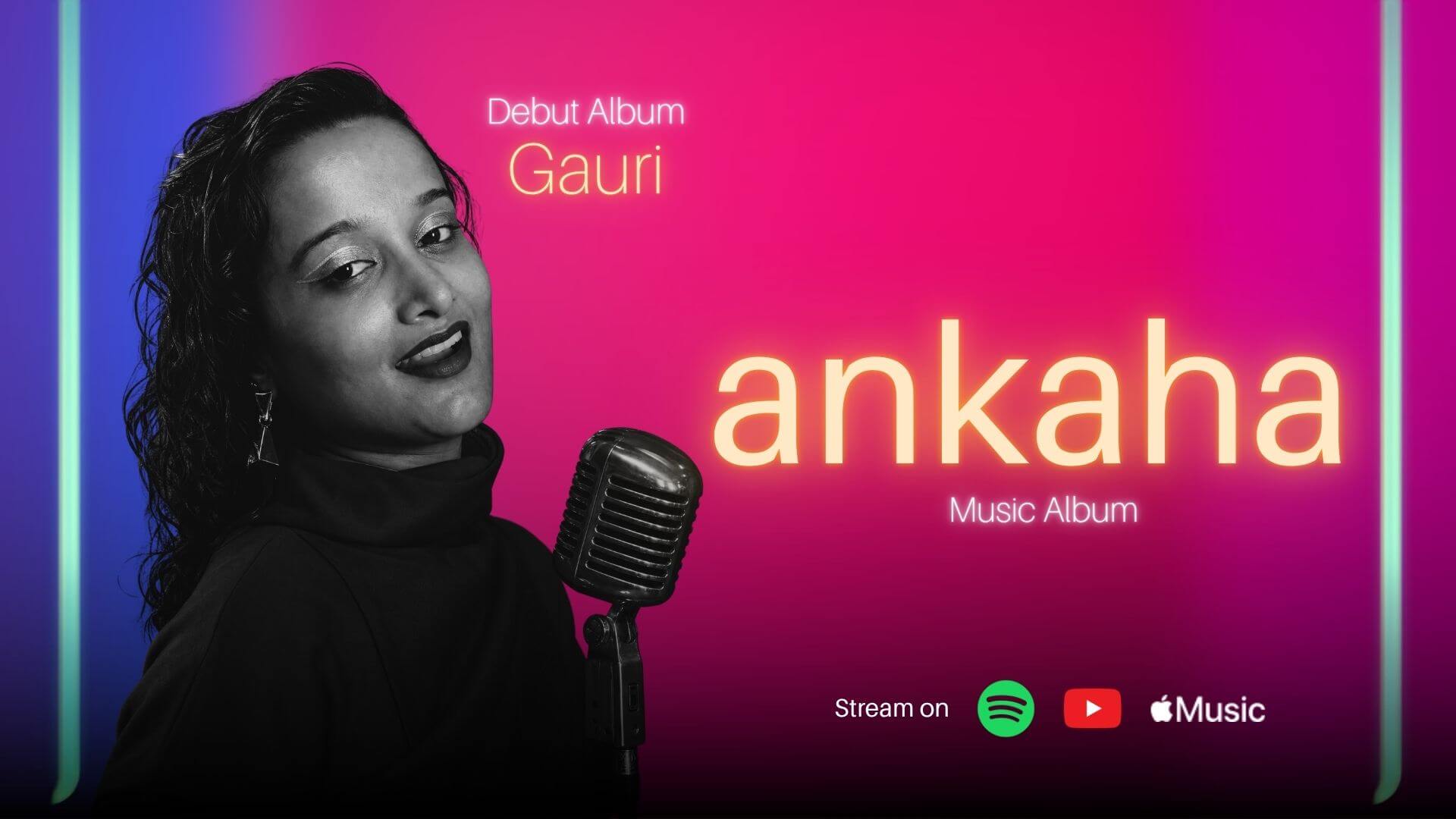 ankaha — debut album by Gauri
